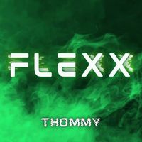 THOMMY - Flexx (Explicit)