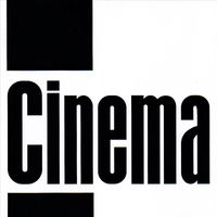 CINEMA - CINEMA