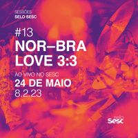 Paal Nilssen-Love - Sessões Selo Sesc #13: Nor-Bra Love 3: 3