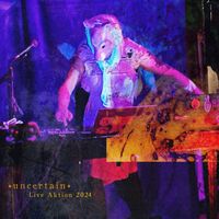 Uncertain - Live Aktion 2024 (Live)
