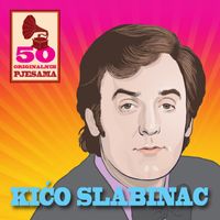 Krunoslav Kićo Slabinac - 50 Originalnih Pjesama