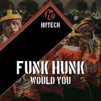 Funk Hunk - Would You