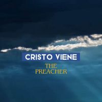 The Preacher - Cristo Viene