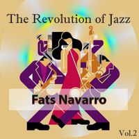 Fats Navarro - The Revolution of Jazz, Fats Navarro Vol. 2
