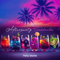 Party Starter - Afterparty Cocktails