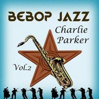 Charlie Parker With Strings - BeBop Jazz, Charlie Parker Vol. 2