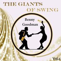Benny Goodman - The Giants of Swing, Benny Goodman Vol. 4