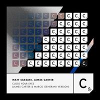 Matt Sassari - Close Your Eyes (James Carter & Marco Generani Version)