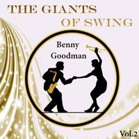 Benny Goodman - The Giants of Swing, Benny Goodman Vol. 2