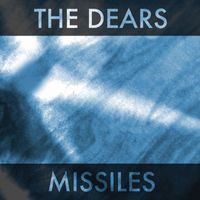 The Dears - Missiles