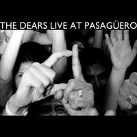The Dears - Live at Pasaguero