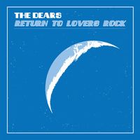 The Dears - Return to Lover's Rock
