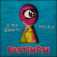 Adriana Partimpim - O meu quarto / Malala