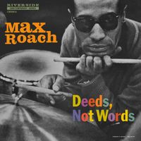 Max Roach - Deeds, Not Words (Mono Mix)