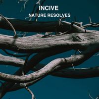 Incive - Nature Resolves