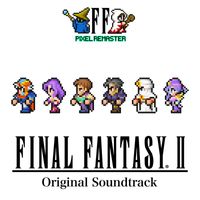 Nobuo Uematsu - FINAL FANTASY II PIXEL REMASTER Original Soundtrack