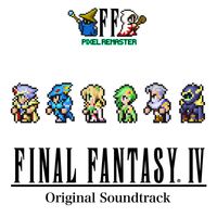 Nobuo Uematsu - FINAL FANTASY IV PIXEL REMASTER Original Soundtrack