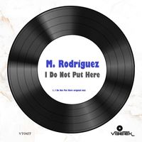 M. Rodriguez - I Do Not Put Here