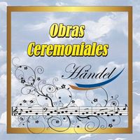 South German Philharmonic Orchestra - Obras Ceremoniales, Handel