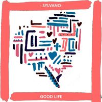 SYLVANO - Good Life