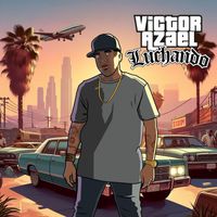 Victor Azael - Luchando