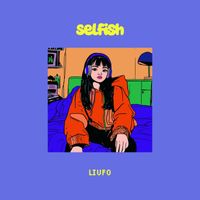 LIUFO - Selfish