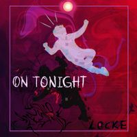 LOCKE - On Tonight