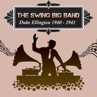 Duke Ellington - The Swing Big Band, Duke Ellington 1940