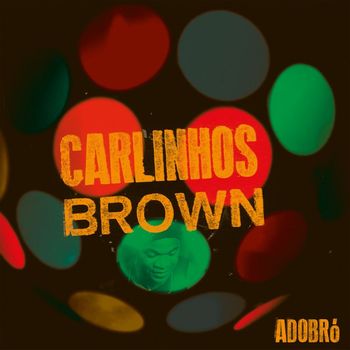 Carlinhos Brown - Adobró
