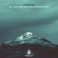 Maratone - All That Matters (The Opposiz Extended Remix)