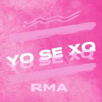 RMA - YO SE XQ