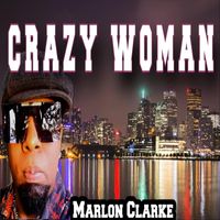 Marlon Clarke - Crazy Woman