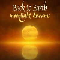 Back to Earth - Moonlight Dreams