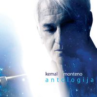 Kemal Monteno - Antologija