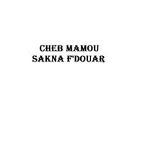 Cheb Mamou - Sakna F'douar