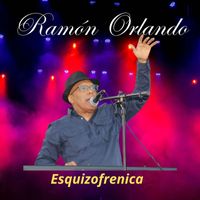 Ramón Orlando - Esquizofrenica