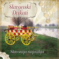 Slavonski Dukati - Slavonija Najmilija