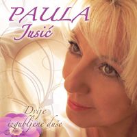 Paula Jusić - Dvije Izgubljene Duše