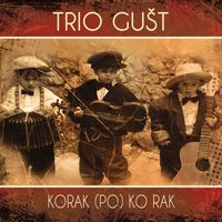Trio Gušt - Korak (Po) Ko Rak