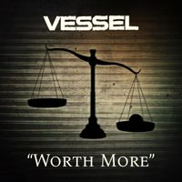 Vessel - Worth More