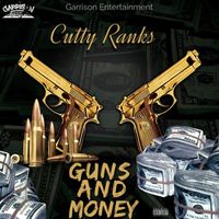 CUTTY RANKS - Guns and money (Explicit)