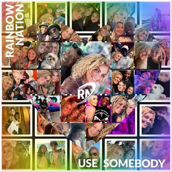 Rainbow Nation - Use Somebody