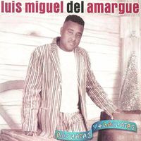 Luis Miguel del Amargue - Bachatas y más Bachatas