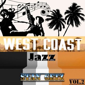 Stan Getz - West Coast Jazz Vol. 2, Stan Getz
