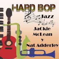 Nat Adderley - Hard Bop Jazz, Jackie McLean y Nat Adderley