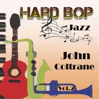 John Coltrane - Hard Bop Jazz Vol. 2, John Coltrane