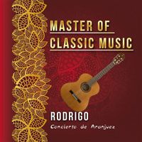 Royal Philharmonic Orchestra - Master of Classic Music, Rodrigo
