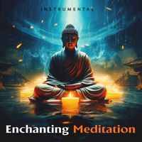 Instrumental - Enchanting Meditation