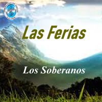 Los Soberanos - Las Ferias