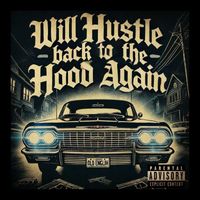 Will Hustle - Back to the Hood Again (Explicit)